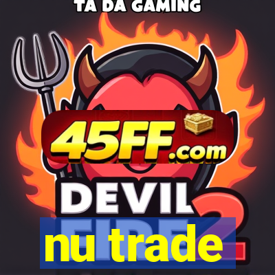 nu trade